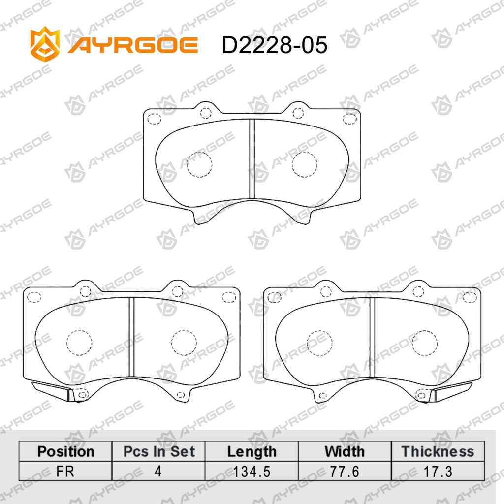 AYRGOE D2228-05 BRAKE PAD FR Toyota Prado J120 02-09, J150 09-23/Fj Cruiser 06-/ 4Runner 01-20/Fortuner 05-16/Hilux Surf 02-09/Tundra 99-06/Lexus GX 400 02-17/MMC Montero Iii Iv/Pajero Sport/Jac T6 18-,T8 Pro 20-,T9 23-